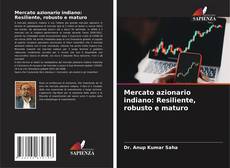 Buchcover von Mercato azionario indiano: Resiliente, robusto e maturo