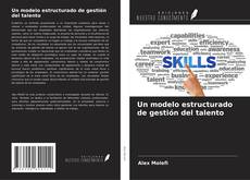 Buchcover von Un modelo estructurado de gestión del talento