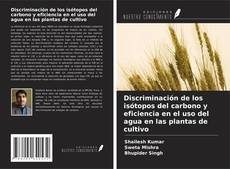 Обложка Discriminación de los isótopos del carbono y eficiencia en el uso del agua en las plantas de cultivo