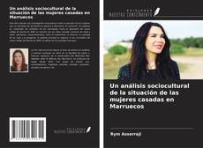 Portada del libro de Un análisis sociocultural de la situación de las mujeres casadas en Marruecos