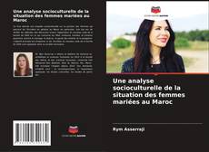 Capa do livro de Une analyse socioculturelle de la situation des femmes mariées au Maroc 