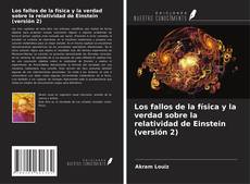 Capa do livro de Los fallos de la física y la verdad sobre la relatividad de Einstein (versión 2) 