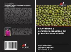 Bookcover of Lavorazione e commercializzazione del grammo verde in India