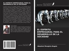 Capa do livro de EL ESPÍRITU EMPRESARIAL PARA EL DESARROLLO DE LA SOCIEDAD 
