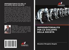 Bookcover of IMPRENDITORIALITÀ PER LO SVILUPPO DELLA SOCIETÀ