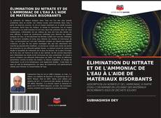 Bookcover of ÉLIMINATION DU NITRATE ET DE L'AMMONIAC DE L'EAU À L'AIDE DE MATÉRIAUX BISORBANTS