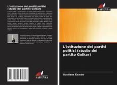 Buchcover von L'istituzione dei partiti politici (studio del partito Golkar)