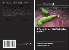 Bookcover of Infección por Helicobacter pylori
