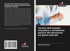 Capa do livro de Tecnica dell'energia muscolare e stiramento passivo del dormiente sul gleno-omerale 