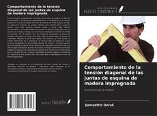 Capa do livro de Comportamiento de la tensión diagonal de las juntas de esquina de madera impregnada 