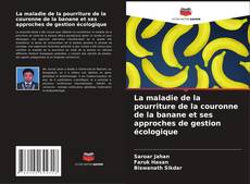 Bookcover of La maladie de la pourriture de la couronne de la banane et ses approches de gestion écologique