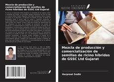 Mezcla de producción y comercialización de semillas de ricino híbridas de GSSC Ltd Gujarat的封面