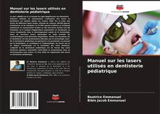 Buchcover von Manuel sur les lasers utilisés en dentisterie pédiatrique