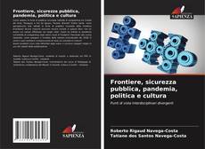 Bookcover of Frontiere, sicurezza pubblica, pandemia, politica e cultura