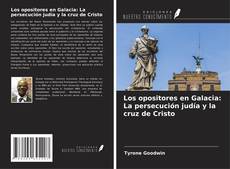Portada del libro de Los opositores en Galacia: La persecución judía y la cruz de Cristo