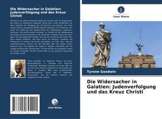 Capa do livro de Die Widersacher in Galatien: Judenverfolgung und das Kreuz Christi 