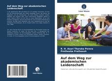 Bookcover of Auf dem Weg zur akademischen Leidenschaft