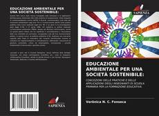 EDUCAZIONE AMBIENTALE PER UNA SOCIETÀ SOSTENIBILE: kitap kapağı