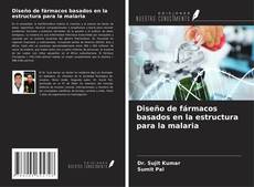 Portada del libro de Diseño de fármacos basados en la estructura para la malaria