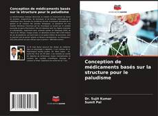 Buchcover von Conception de médicaments basés sur la structure pour le paludisme