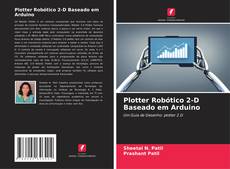 Bookcover of Plotter Robótico 2-D Baseado em Arduino
