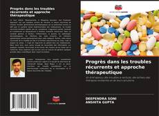 Portada del libro de Progrès dans les troubles récurrents et approche thérapeutique