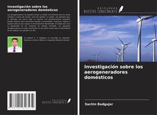 Investigación sobre los aerogeneradores domésticos kitap kapağı