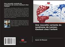 Couverture de Une nouvelle variante du syndrome de Lennox-Gastaut chez l'enfant