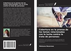 Cobertura en la prensa de los temas relacionados con la lucha contra la trata de personas: kitap kapağı