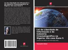 Buchcover von Lei da Liberdade de Informação e da Indústria Cinematográfica na Nigéria: Um caso Kano S