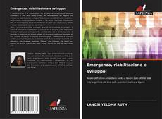 Bookcover of Emergenza, riabilitazione e sviluppo: