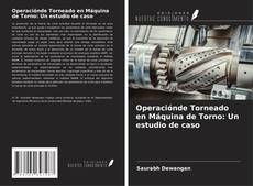 Bookcover of Operaciónde Torneado en Máquina de Torno: Un estudio de caso