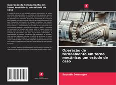 Couverture de Operação de torneamento em torno mecânico: um estudo de caso