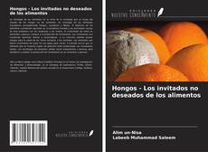 Bookcover of Hongos - Los invitados no deseados de los alimentos