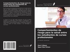 Bookcover of Comportamientos de riesgo para la salud entre los estudiantes de cursos profesionales