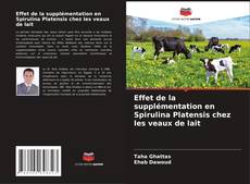 Buchcover von Effet de la supplémentation en Spirulina Platensis chez les veaux de lait