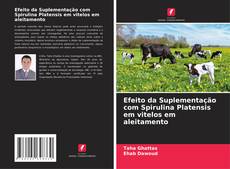 Buchcover von Efeito da Suplementação com Spirulina Platensis em vitelos em aleitamento