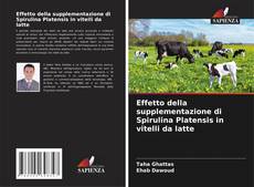 Capa do livro de Effetto della supplementazione di Spirulina Platensis in vitelli da latte 