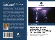Bookcover of Physikalische und psiquische Energie, Geburt und Entwicklung im Laufe der Zeit