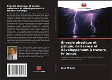 Portada del libro de Énergie physique et psique, naissance et développement à travers le temps