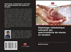 Dépistage métabolique néonatal par spectrométrie de masse en tandem kitap kapağı