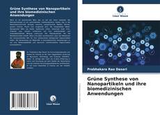 Borítókép a  Grüne Synthese von Nanopartikeln und ihre biomedizinischen Anwendungen - hoz