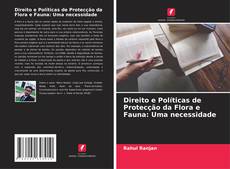 Buchcover von Direito e Políticas de Protecção da Flora e Fauna: Uma necessidade