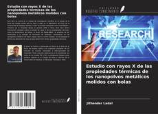 Estudio con rayos X de las propiedades térmicas de los nanopolvos metálicos molidos con bolas的封面