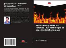 Copertina di Burn Fatality chez les femmes : Épidémiologie et aspect microbiologique