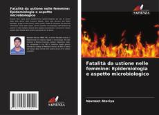 Portada del libro de Fatalità da ustione nelle femmine: Epidemiologia e aspetto microbiologico