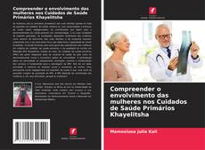 Couverture de Compreender o envolvimento das mulheres nos Cuidados de Saúde Primários Khayelitsha
