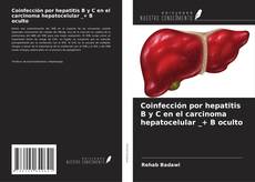 Portada del libro de Coinfección por hepatitis B y C en el carcinoma hepatocelular _+ B oculto