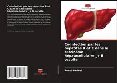 Portada del libro de Co-infection par les hépatites B et C dans le carcinome hépatocellulaire _+ B occulte