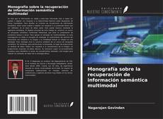 Copertina di Monografía sobre la recuperación de información semántica multimodal